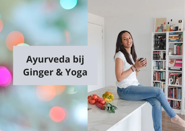 Ayurveda bij Ginger & Yoga: holistisch leven in de moderne wereld