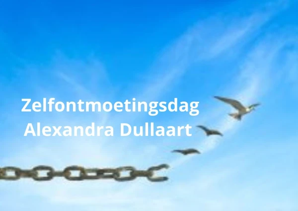 Zelfontmoetingsdag; Alexandra Dullaart 